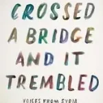 Prémium We Crossed a Bridge and It Trembled byPearlman, Wendy;