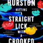 Hitting a Straight Lick with a Crooked Stick byHurston, Zora Neale; Vedd meg most