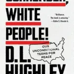 Surrender, White People! byHughley, D. L.; Utolsó esély