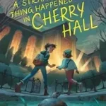 A Strange Thing Happened in Cherry Hall byWarga, Jasmine; Újdonság