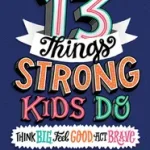 13 Things Strong Kids Do byMorin, Amy; Vedd meg most