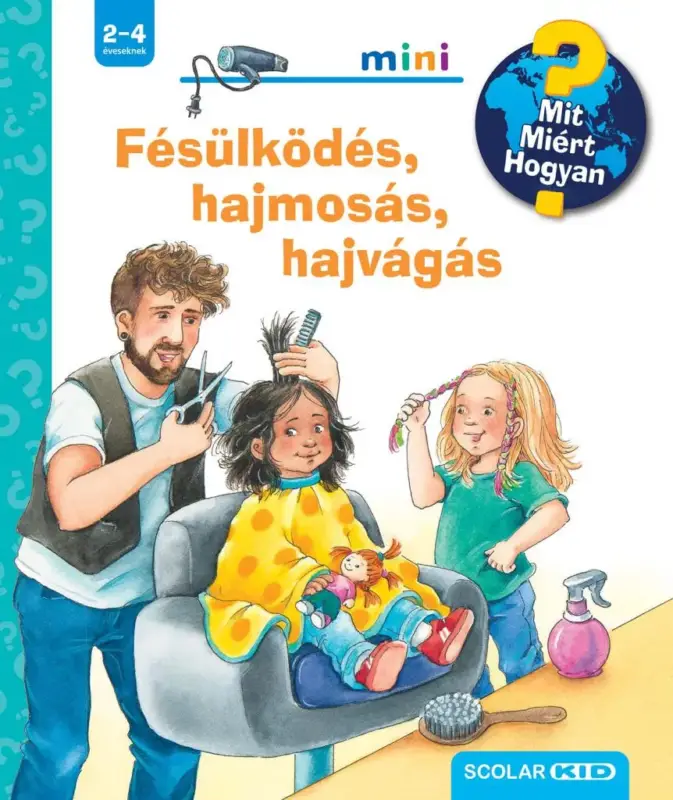 Fésülködés, hajmosás, hajvágás - Mit? Miért? Hogyan? Mini (70.) Alacsony ár