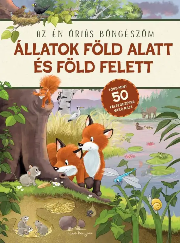 Állatok föld alatt és föld felett - Az én óriás böngészőm Csak ma