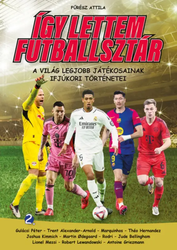 Így lettem futballsztár 2. - A világ legjobb játékosainak ifjúkori történetei Bestseller
