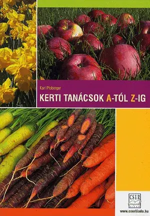 Kerti tanácsok A-tól Z-ig Legkelendőbb