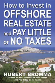 Vásárlói kedvenc How to Invest In Offshore Real Estate and Pay Little or No Taxes byBromma, Hubert;