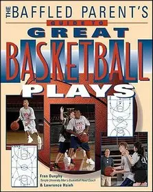 Exkluzív ajánlat The Baffled Parent's Guide to Great Basketball Plays byDunphy, Fran; Hsieh, Lawrence;