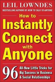 How to Instantly Connect with Anyone: 96 All-New Little Tricks for Big Success in Relationships byLowndes, Leil; Expressz kézbesítés