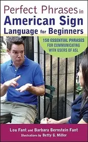 Perfect Phrases in American Sign Language for Beginners byFant, Lou; Bernstein Fant, Barbara; Bernstein Fant, Barbara; Árengedmény