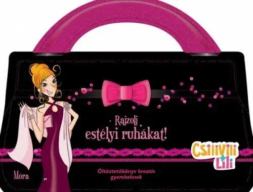 Csilivili Lili - Rajzolj estélyi ruhákat! Legkelendőbb