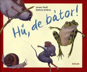 Hű, de bátor! Legkelendőbb