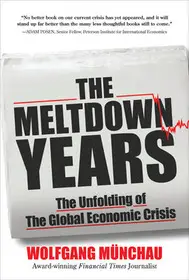 Legnépszerűbb The Meltdown Years: The Unfolding of the Global Economic Crisis byMunchau, Wolfgang;
