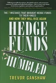 Expressz szállítás Hedge Funds, Humbled: The 7 Mistakes That Brought Hedge Funds to Their Knees and How They Will Rise Again byGanshaw, Trevor;