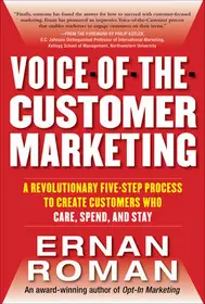 Kedvezményes ár Voice-of-the-Customer Marketing: A Revolutionary 5-Step Process to Create Customers Who Care, Spend, and Stay byRoman, Ernan;