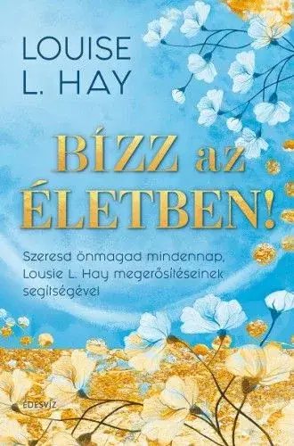Újdonság Bízz az életben!