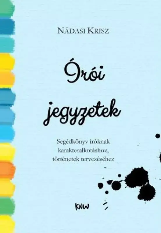 Írói jegyzetek - Segédkönyv íróknak karakteralkotáshoz, történetek tervezéséhez Utolsó esély