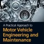A Practical Approach to Motor Vehicle Engineering and Maintenance byBonnick, Alan; Newbold, Derek; Kedvezmény