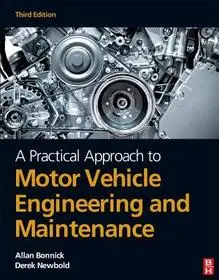A Practical Approach to Motor Vehicle Engineering and Maintenance byBonnick, Alan; Newbold, Derek; Kedvezmény