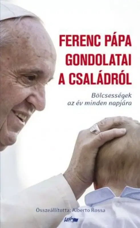 Ferenc Pápa gondolatai a családról Azonnali szállítás
