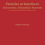 Particles at Interfaces byAdamczyk, Zbigniew; Olcsóbb