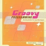 Gyors szállítás Groovy Programming byBarclay, Kenneth; Savage, John;