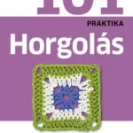 101 praktika - Horgolás Akció