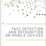 Face Detection and Recognition on Mobile Devices byLiu, Haowei; Prémium