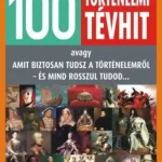 100 történelmi tévhit Újdonság