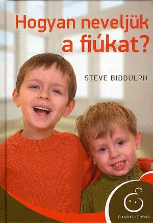 Újdonság Hogyan neveljük a fiúkat?