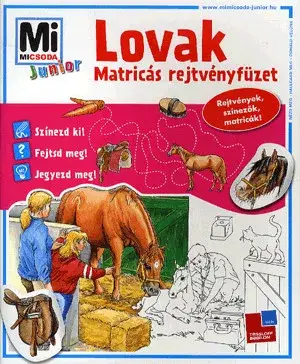 Újdonság Lovak - matricás rejtvényfüzet - Mi micsoda junior