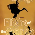 Legkelendőbb Flight Of The Storks byGrange, Jean-Christophe;