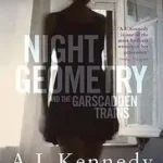 Night Geometry And The Garscadden Trains byKennedy, A.L.; Kedvezményes ár