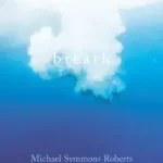 Nézd meg most Breath bySymmons Roberts, Michael;